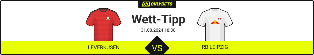 Leverkusen - Leipzig Wett Tipp für 31.8, 2. BuLi-Spieltag